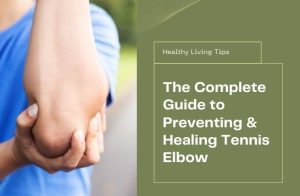 How to Prevent Tennis Elbow (and Recover Faster If You Already Have It!)