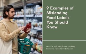 9 Examples of Misleading Food Labels You Should Know About