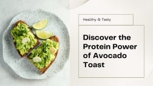 How Much Protein Is in Avocado Toast? (And Easy Ways to Boost It!)